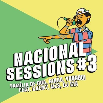 Nacional Sessions #3 By Família de Rua, Bigão, Youngui, Kaemy, mzs, Dj Cia's cover