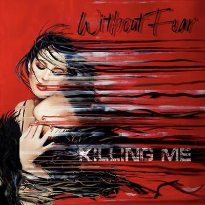 Killing Me By Without Fear's cover