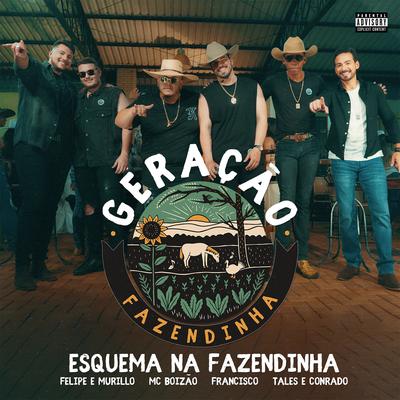 Geração Fazendinha: Esquema Na Fazendinha (feat. Tales e Conrado, Francisco)'s cover