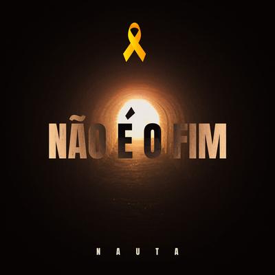 Não É o Fim By Nauta, Original Quality, AMUSIK's cover