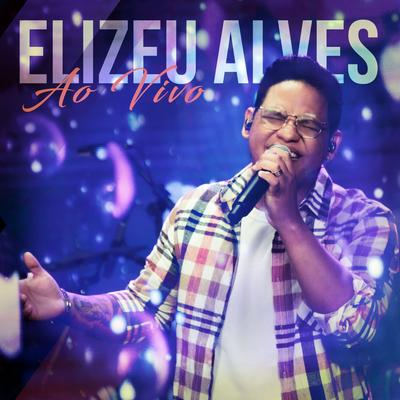 Aos Pés da Cruz (Ao Vivo) By Elizeu Alves's cover