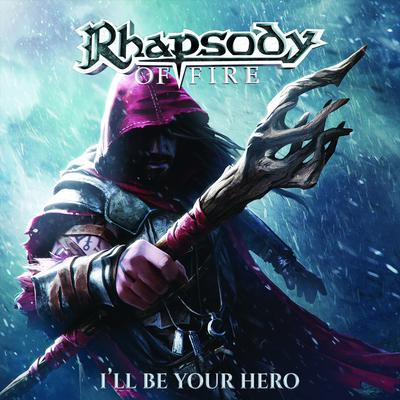 I'll Be Your Hero (Single Edit) By Rhapsody of Fire's cover