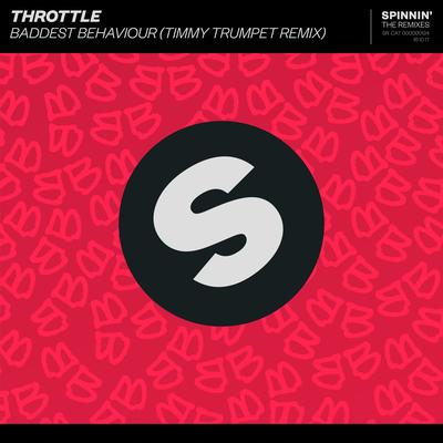 Baddest Behaviour (Timmy Trumpet Remix) By Throttle's cover