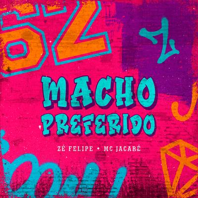 Macho Preferido By Zé Felipe, Mc Jacaré's cover