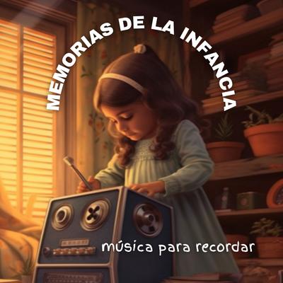 Memorias de la Infancia: Música para Recordar's cover