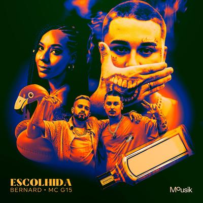 Escolhida By BERNARD, MC G15, Mousik's cover