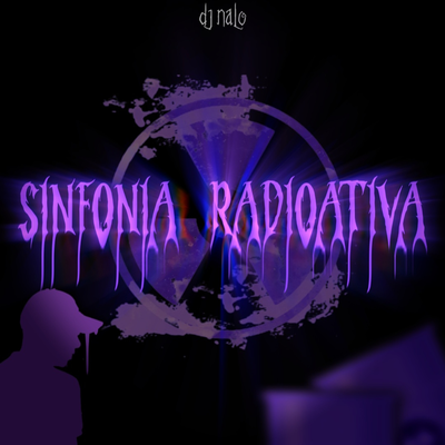 SINFONIA RADIOATIVA - DJ NALO's cover