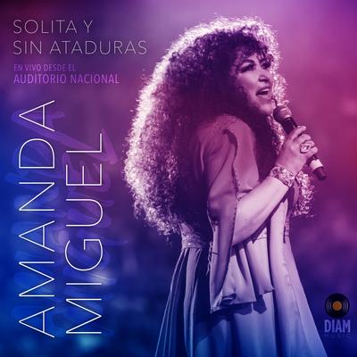 Solita Y Sin Ataduras (En Vivo Desde El Auditorio Nacional)'s cover