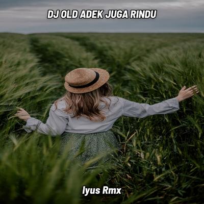 DJ OLD ADEK JUGA RINDU FULL BASS (Remix)'s cover