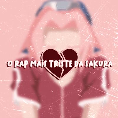 O Rap Mais Triste da Sakura's cover
