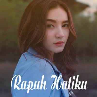 Rapuh Hatiku (feat. Pt. Covere)'s cover