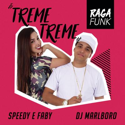 Treme Treme By Speedy, Faby, DJ Marlboro's cover