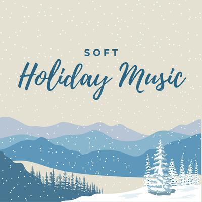 Soft Holiday Music's cover