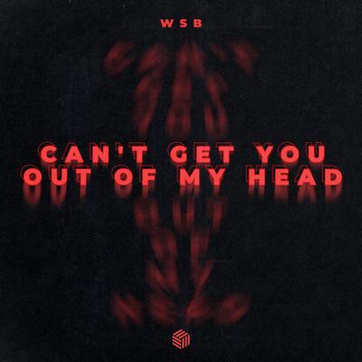 Can't Get You Out Of My Head By WSB's cover