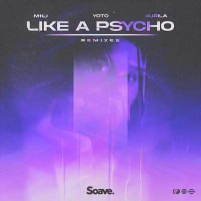 Like A Psycho (feat. Aurila) (Remixes)'s cover