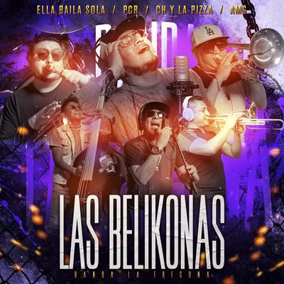 Las Belikonas: Ella Baila Sola / PCR / CH y la Pizza / AMG's cover