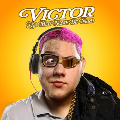 Victor Era Meu Nome de Nerd's cover