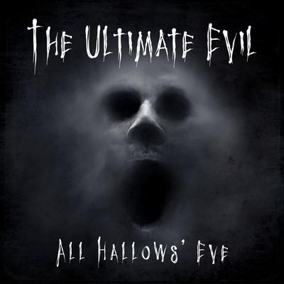 The Ultimate Evil: All Hallows' Eve's cover