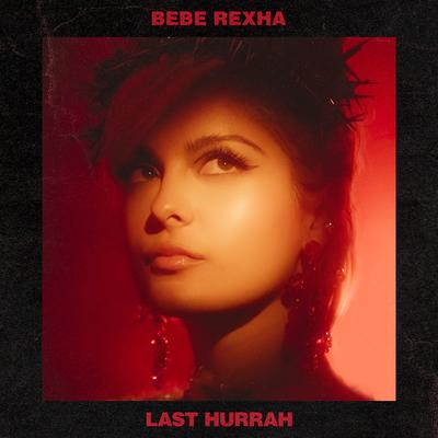 Last Hurrah By Bebe Rexha's cover