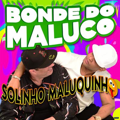 Solinho Maluquinho By Bonde do Maluco's cover