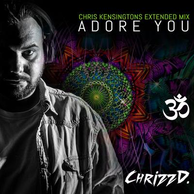 Adore You (Chris Kensington's Extended Mix) By ChrizzD.'s cover