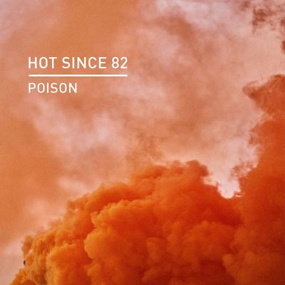 Poison By Hot Since 82's cover