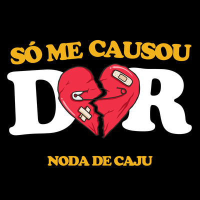 Só Me Causou Dor By Noda de Caju's cover