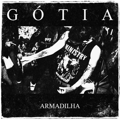 Armadilha By Gótia's cover