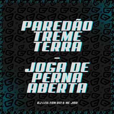 Paredao Treme Terra - Joga de Perna Aberta By DJ LEILTON 011, Mc Jão's cover