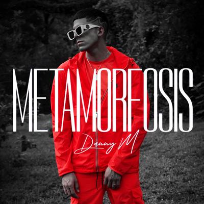 Metamorfosis By Danny M's cover