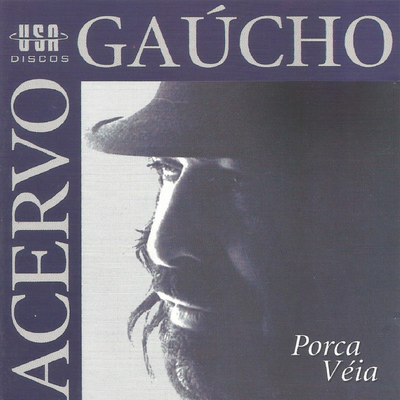 Acervo Gaúcho: Porca Véia's cover