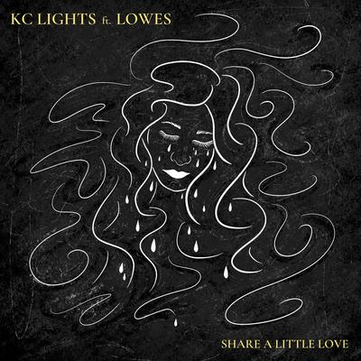 Share a Little Love (feat. LOWES) By KC Lights, LOWES's cover