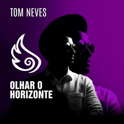 Olhar o Horizonte By Tom Neves's cover