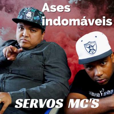 Ases Indomáveis By Servos MCs's cover