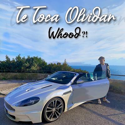 Te Toca Olvidar By Whood?!'s cover
