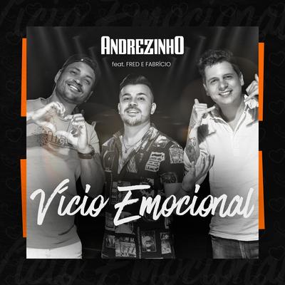 Vício Emocional By Andrezinho, Fred & Fabrício's cover