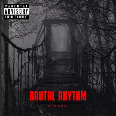 BRUTAL RHYTHM (Slowed + Reverb) By DJ GUDOG's cover