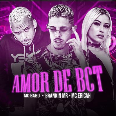Amor de Bct (feat. Mc Erikah)'s cover