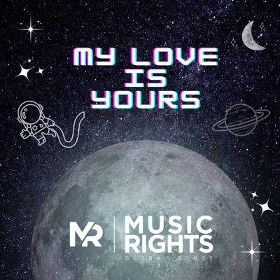 My Love Is Yours By Music Rights's cover