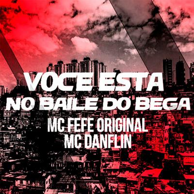 Voce esta No Baile do Bega's cover