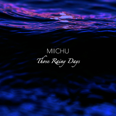 Those Rainy Days By Miichu's cover