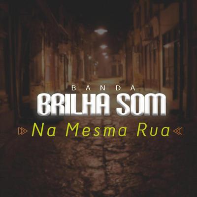 Na Mesma Rua By Brilha Som's cover