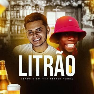 Litrão (Remix) By Menor Nico, Petter Ferraz's cover