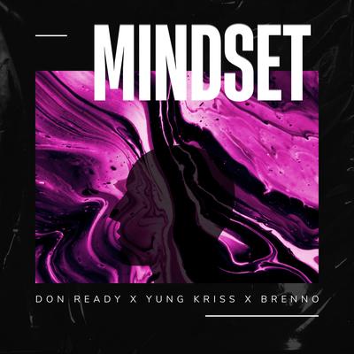 Mindset By Don Ready, Yung Kriss, Brenno's cover