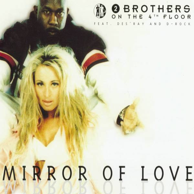 Mirror Of Love By 2 Brothers On The 4th Floor's cover