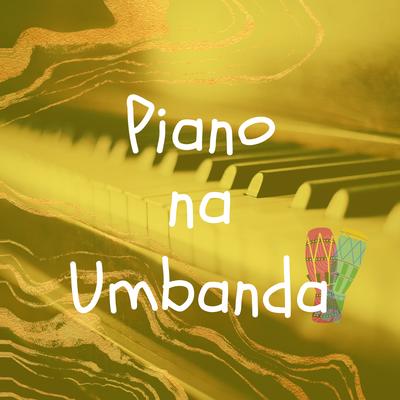Eu Vi Mamãe Oxum na Cachoeira By Piano na Umbanda's cover