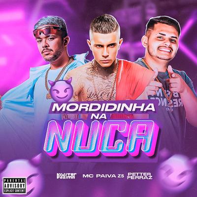 Mordidinha na Nuca (feat. Mc Paiva ZS) (feat. Mc Paiva ZS) By Dj Vitor Lima, Petter Ferraz, Mc Paiva ZS's cover