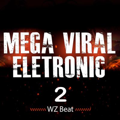 Mega Viral Eletronic 2 By WZ Beat's cover