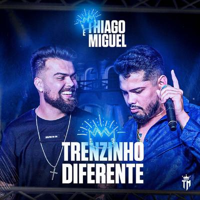 Trenzinho Diferente By Thiago e Miguel's cover