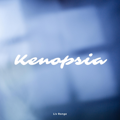 Kenopsia By Liv Ronge's cover